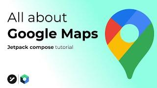 Google Maps | Jetpack Compose | Tutorial | 2023