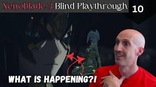 What in the world is happening?!  | Xenoblade 3 Blind Playthrough (ep. 10)