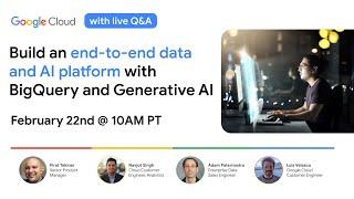 Build an End-to-End Data and AI Platform with BigQuery and Generative AI