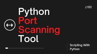 Create your Own Port Scanning Tool Using Python | With Slides | Explained