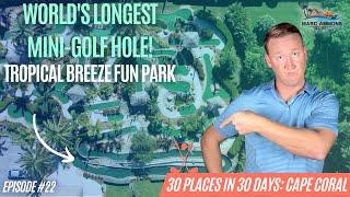 Cape Coral, FL: Tropical Breeze Fun Park [30 Places in 30 Days - Episode #22]