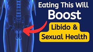 12 Powerful Foods That Boost Sexual Health and Libido | Enhance Your Circulation, Wellness Naturally