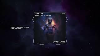 Teklix - Mantric Fusion (Original Mix) [Outta Limits]