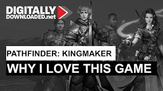 Pathfinder: Kingmaker - Why I love this game