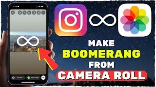 How To Make A Boomerang On Instagram Using Camera Roll