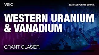 Western Uranium & Vanadium Corporate Presentation: VRIC 2025