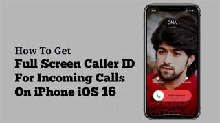 How To Make Caller Picture Full Screen For Incoming Calls on iPhone iOS 16 - Full Screen Caller ID