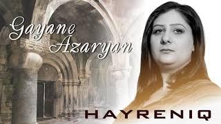 Gayane Azaryan - Hayreniq