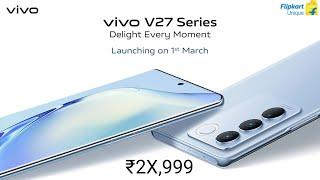 Vivo V27 Series - Official India Launch Date, Price & Specs | Vivo V27 5G | Vivo V27 Pro 5G 