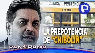 La prepotencia de “Chibolín” en Lurigancho: reveladores y nuevos detalles de su estancia en  prisión