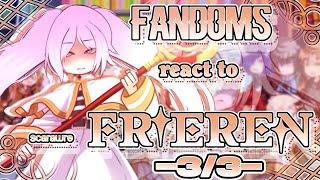 Fandoms react to "Frieren" 3/3 - Fandoms 6/17 - Frieren; Beyond Journeys End - Scarawre