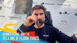 Tell Me If I Look Tired - Day 23 - Vendée Globe