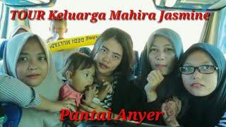 TOUR  KELUARGA MAHIRA JASMINE#tour