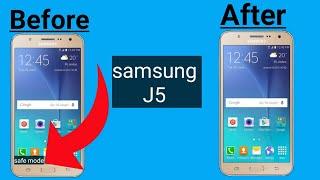 Samsung j5 safe mode disable.? Safe mode disable samsung j5.