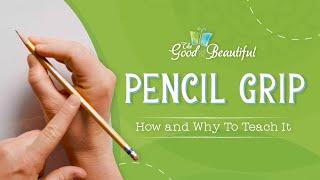 Pencil Grip | How and Why To Teach It | The Good and the Beautiful