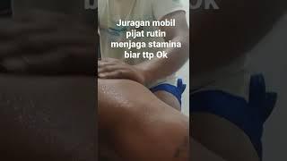 juragan mobil pijat rutin menjaga stamina biar tetap Ok,,