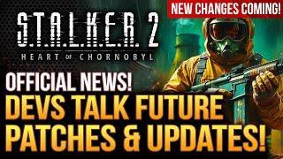 STALKER 2 - Devs Talk Future Patches and Updates!  New Changes Coming...