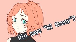 Rinney Rin tried saying "Hi Honey"?