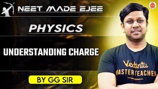 NEET Physics 2025 | Understanding Charge | GG Sir