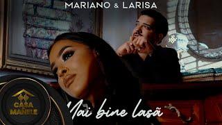 Mariano & Larisa - Mai bine lasa | Oficial Video | 2023