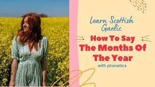 How To Say The Months Of The Year In Scottish Gaelic (With Phonetics)