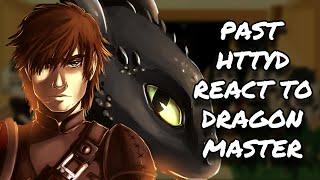 Past HTTYD React To Dragon Master || Gacha React