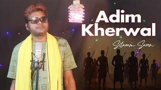 ADIM KHERWAL // Sitaram // Santali traditional Video Song By BURU JHARNA