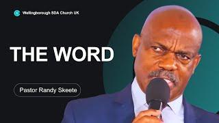 The Word | Pastor Randy Skeete | Wellingborough SDA Church, UK