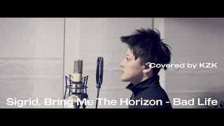 Sigrid & Bring Me The Horizon - Bad Life // Covered by KZK