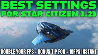 Ultimate Settings for Star Citizen 3.23 ( Bonus tip for +10FPS  )