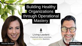 Building Healthy Organizations through Operational Mastery | Garrett Delph