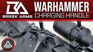 The Best Ambidextrous Charging Handle for half the price! - The Breek Arms WARHAMMER Overview