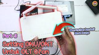 Part 3  - Tutorial Lengkap Setting Mikrotik, OLT GPON dan ONT (Setting ZTE F609 Mode Bridge )