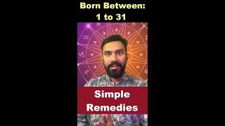 Simple Remedies For People Born Between 1-31 #shorts