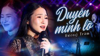 Hương Tràm - Duyên Mình Lỡ | Live Stage 2025 | Lululola Show