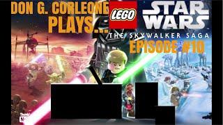 Don G. Corleone Plays LEGO STAR WARS: The Skywalker Saga Episode #10