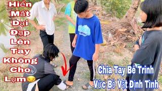 Bé Trinh Chia Tay Xuân Cúc Hiển Làm Nhục  Đạp Lên Tay Không Cho Lụm Vật Kỷ Niệm