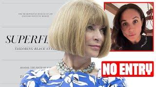 NFI! Anna Wintour Orders Security to BLOCK Meghan from Sneaking Into Met Gala 2025