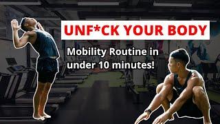 Unf*ck Your Body In Under 10 Minutes A Day! [Full Body Mobility Routine]