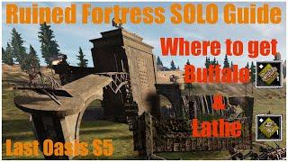 Ruined Fortress SOLO Guide | Where to get Buffalo & Lathe - Last Oasis Season 5