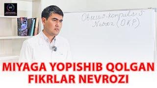 Miyaga yopishib qolgan fikrlar nevrozi (obsessiv-kompulsiv nevroz, OKP)