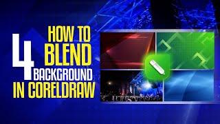 HOW TO BLEND BACKGROUNDS IN CORELDRAW