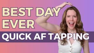Tapping Into The Best Day Ever - Pro EFT™ Tapping with Karen
