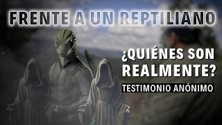 Frente a un REPTILIANO: Testimonio Anónimo | ¿Quiénes somos realmente… y quiénes son ellos?