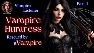 The huntress has captured your heart! [vampire listener][F4M][[ASMR rp]