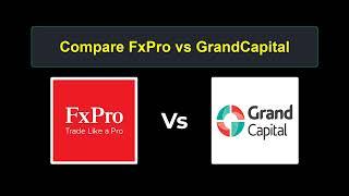 Compare FxPro with GrandCapital - Which is better? Which broker to choose?