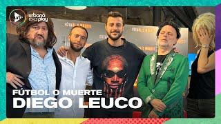 FÚTBOL O MUERTE con Diego Leuco: ¿qué quiso hacer Sofi con Messi? | #VueltaYMedia