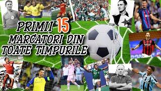 CEI MAI BUNI 15 MARCATORI IN FOTBAL DIN TOATE TIMPURILE  #sports #football #goals