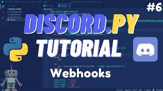 Discord Python - Webhooks Send, Edit, Delete Messages