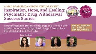 Psychiatric Drug Withdrawal Town Hall 6 - Inspiration, Hope and Healing: Success Stories